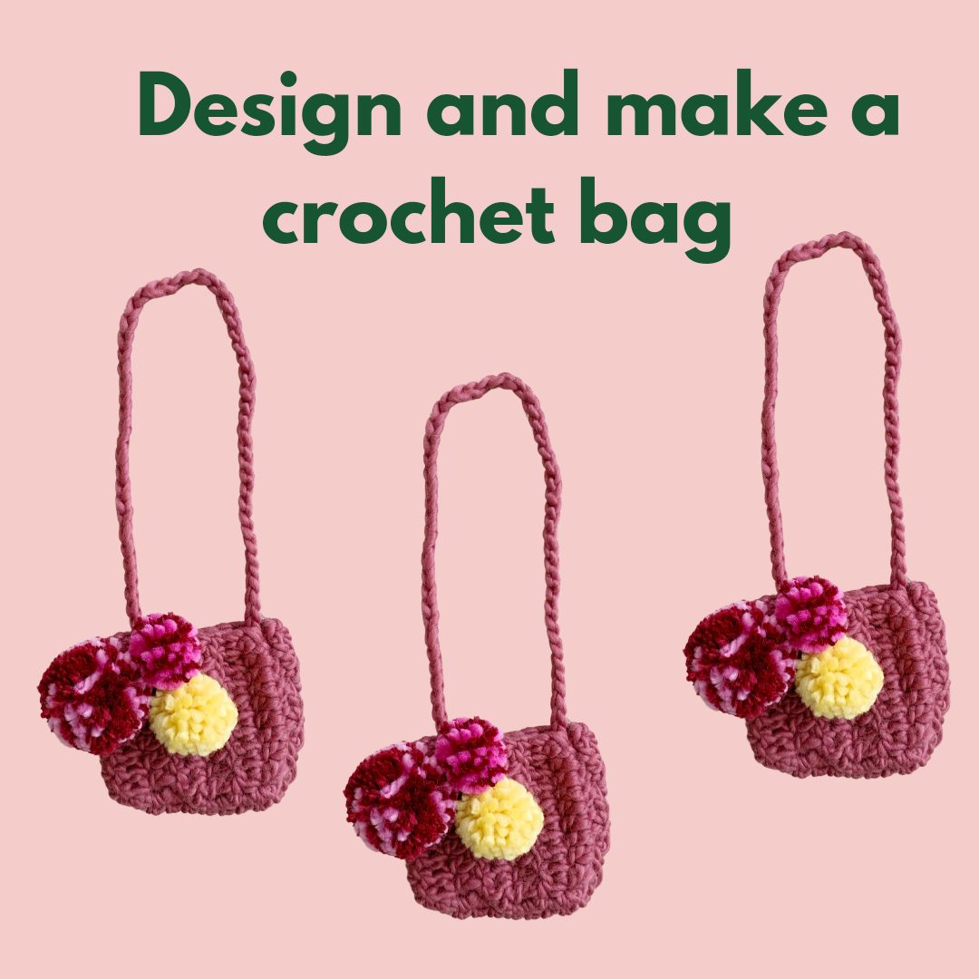 WEEK 8: DESIGN AND MAKE CROCHET BAG  - FRIDAY 15th NOVEMBER 3:45-4:45pm